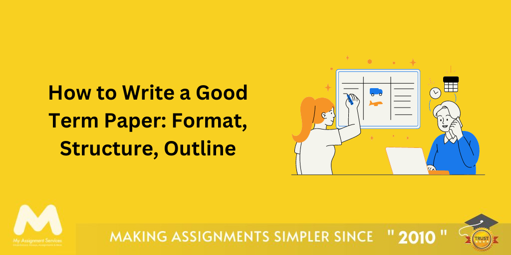 How to Write a Good Term Paper: Format, Structure, Outline