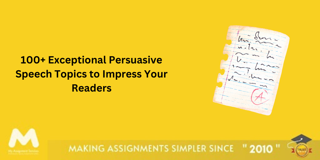 100+ Exceptional Persuasive Speech Topics to Impress Your Readers