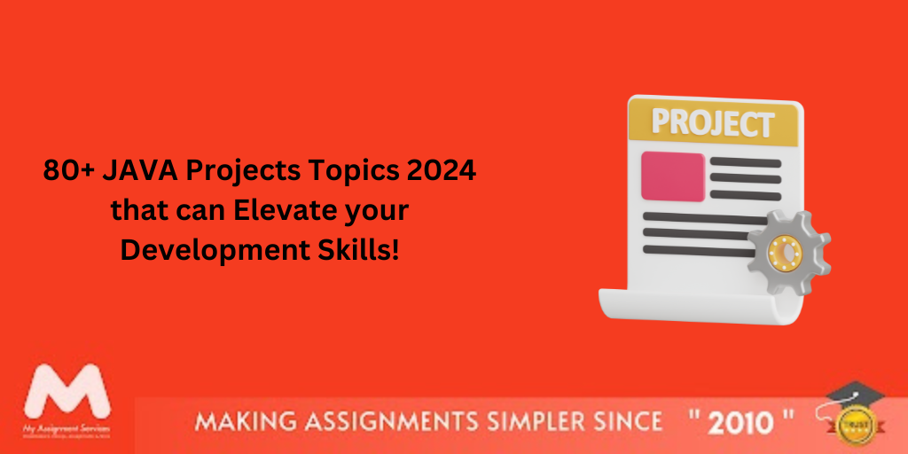 80+ JAVA Projects Topics 2024 that can Elevate your Development Skills!