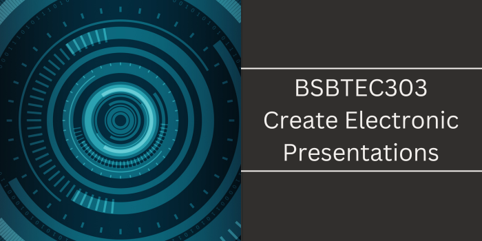 BSBTEC303 - Create Electronic Presentations Assignment