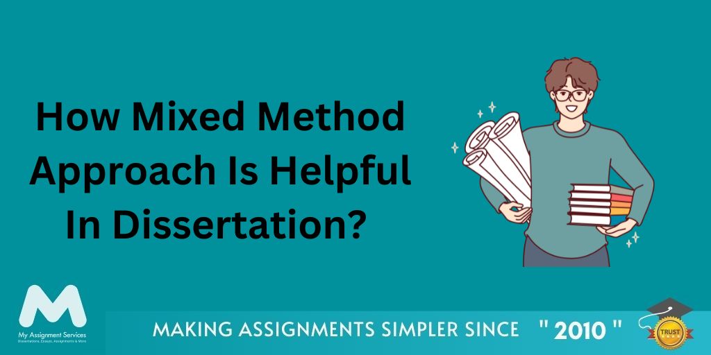 How Mixed Method Approach Is Helpful In Dissertation? 